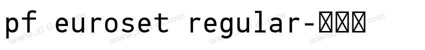 pf euroset regular字体转换 pf euroset regular字体转换